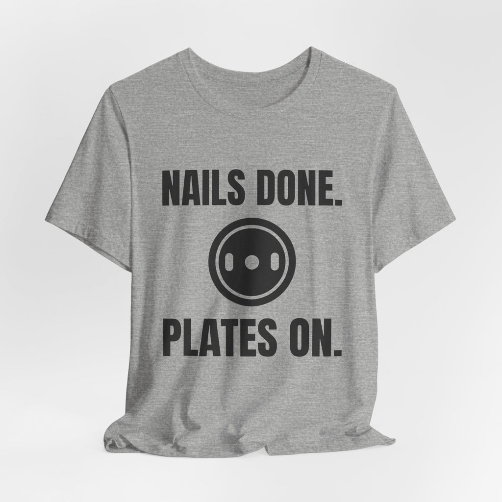 Nails Done. Plates On Tee (Light)