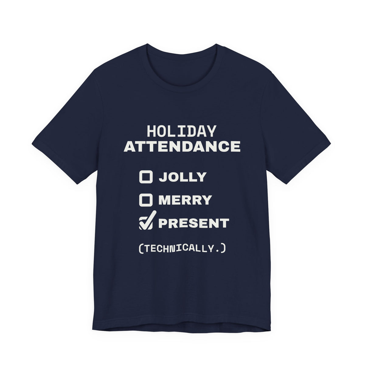 Holiday Attendance: Technically Present Tee (Dark)