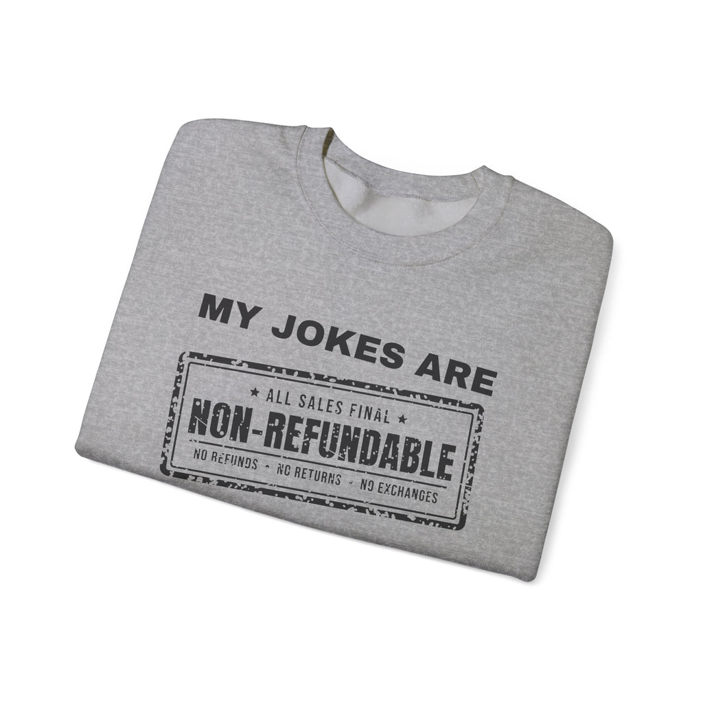 My Jokes Are Non-Refundable Crewneck Sweatshirt (Light)