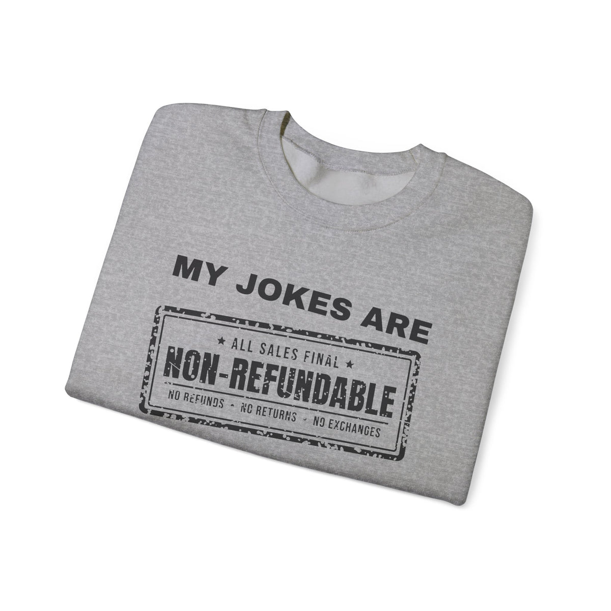 My Jokes Are Non-Refundable Crewneck Sweatshirt (Light)