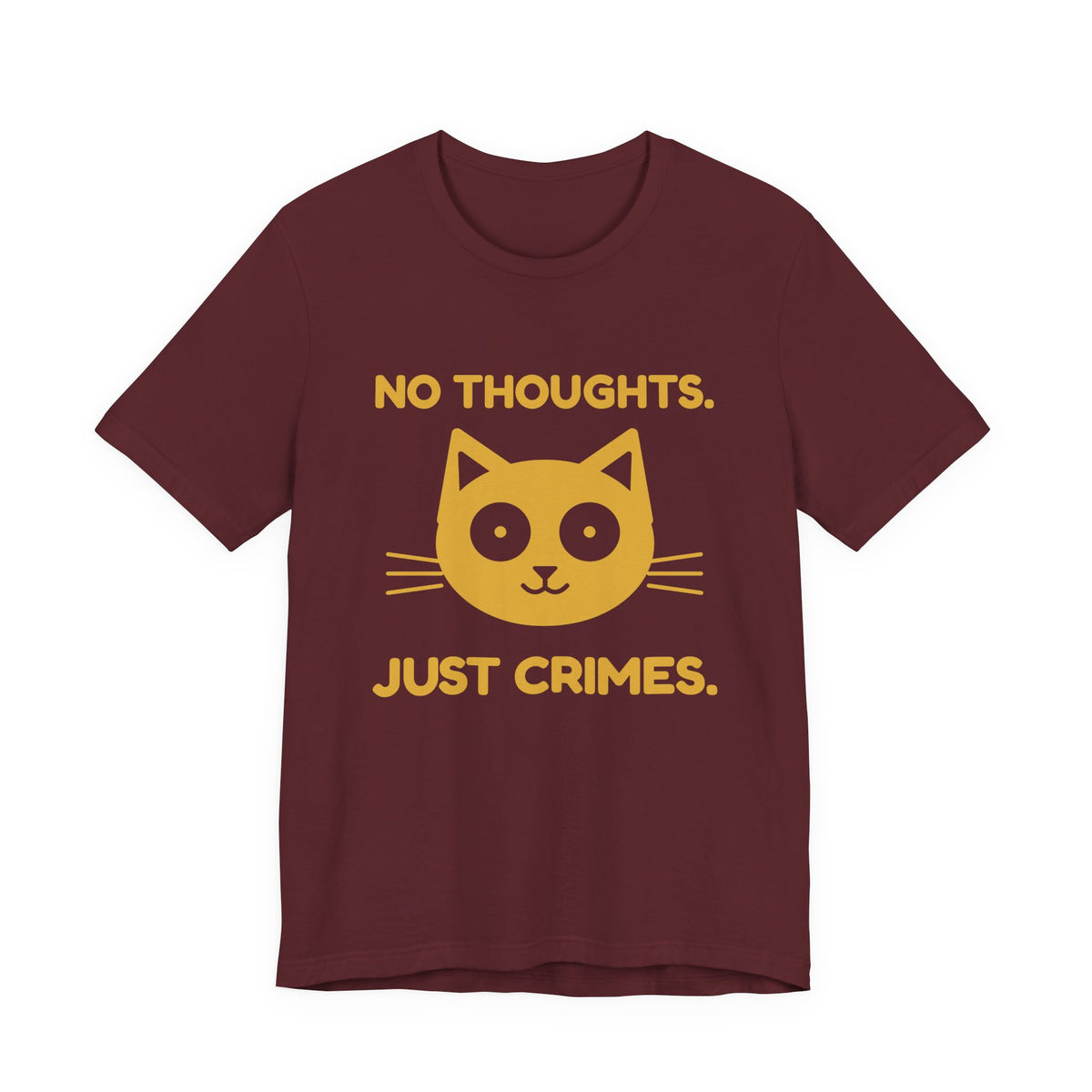 No Thoughts. Just Crimes. Tee (Gold Ink)