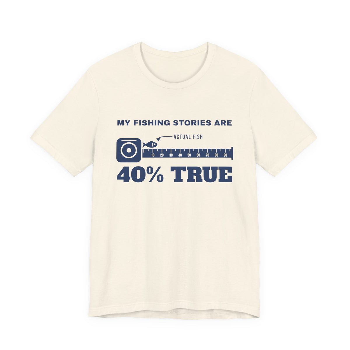 My Fishing Stories Are 40% True Tee (Navy Blue Ink)