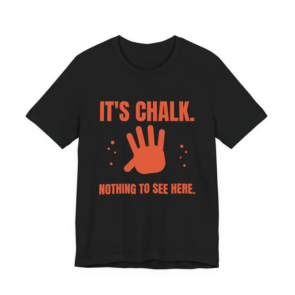 It's Chalk. Nothing to See Here Tee (Orange)