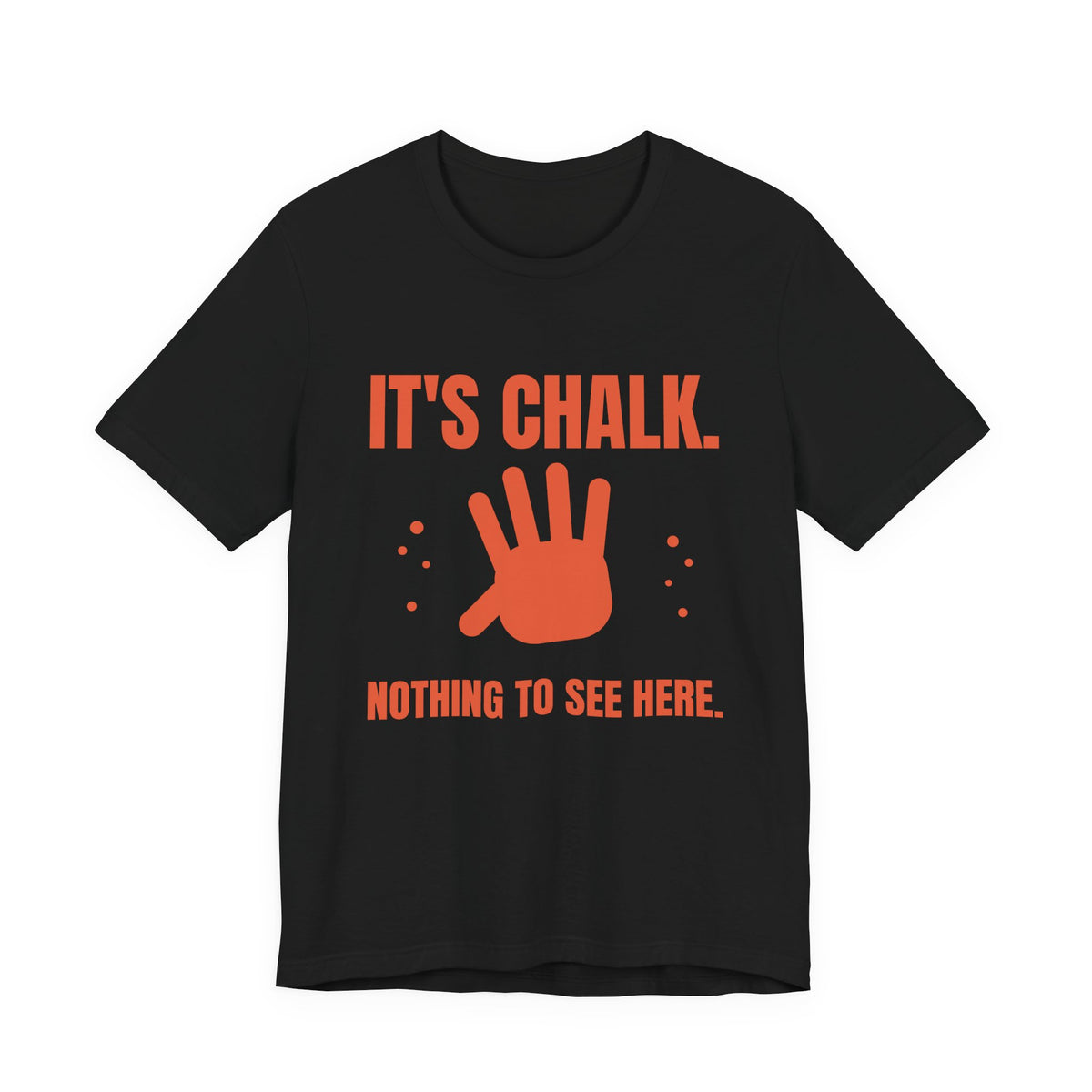 It's Chalk. Nothing to See Here Tee (Orange)