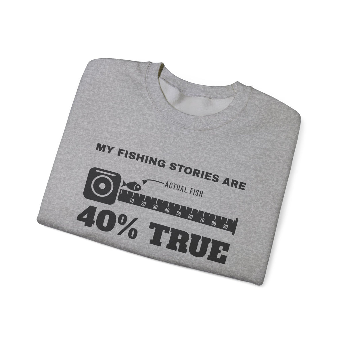 My Fishing Stories Are 40% True Crewneck Sweatshirt (Light)