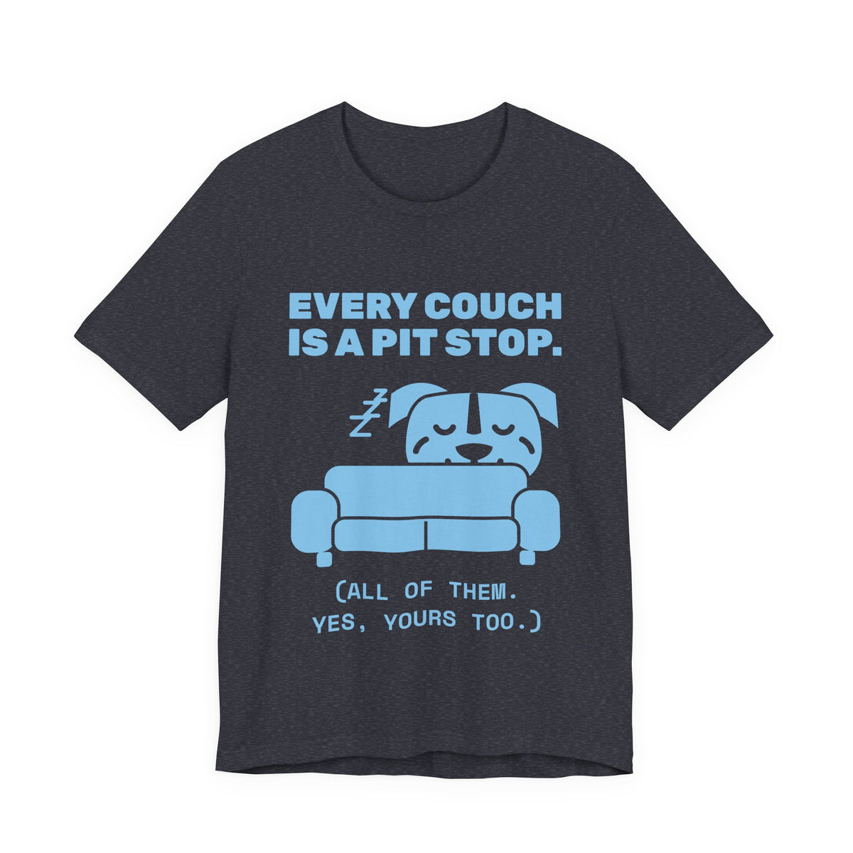 Every Couch Is a Pit Stop Tee (Sky Blue Ink)