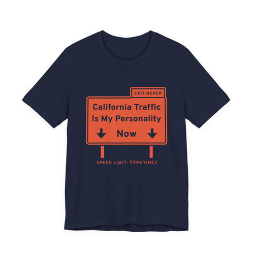 California Traffic Is My Personality Now Tee (Orange Ink)