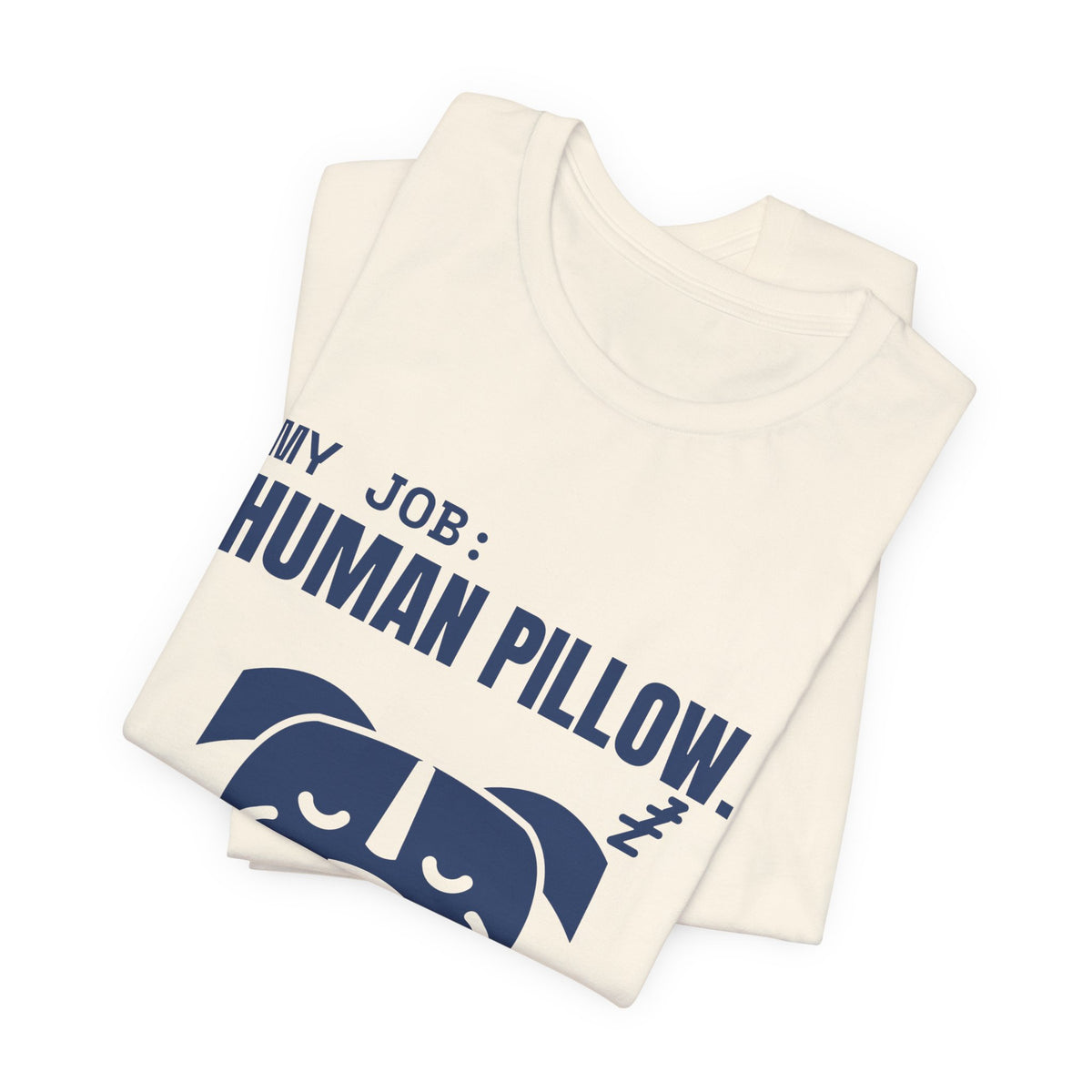 My Job: Human Pillow Tee (Navy Blue Ink)