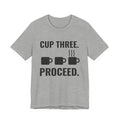 Cup Three. Proceed Tee (Light)