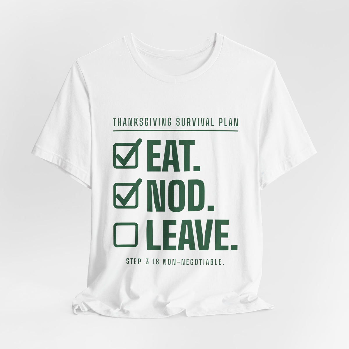 Eat. Nod. Leave. Tee (Forest Green Ink)