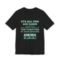 It's all fun and games until someone figures out the function of your behavior Tee (Mint)