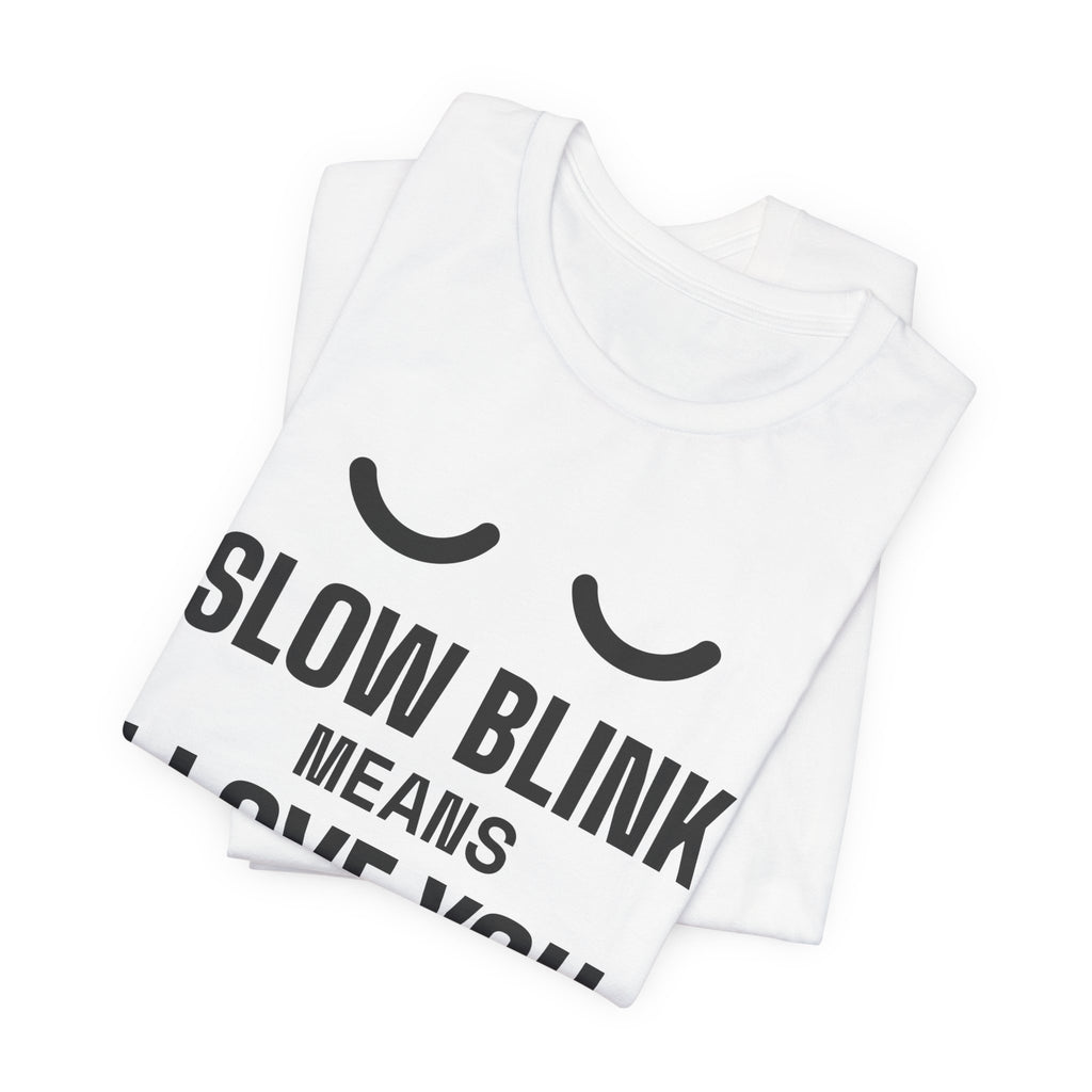 Slow Blink Means I Love You Tee (Light)