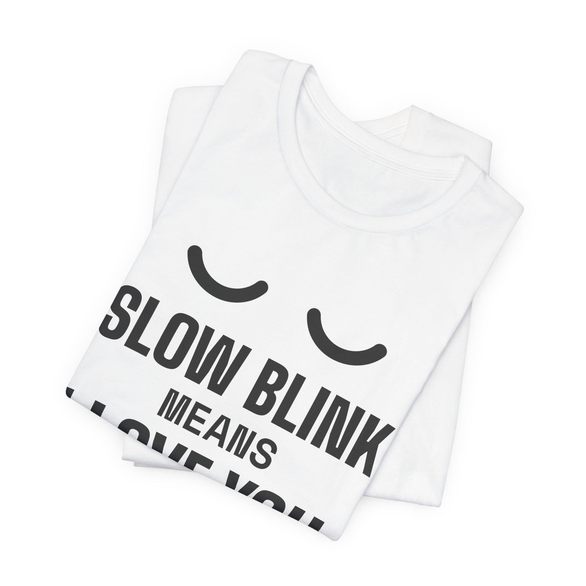 Slow Blink Means I Love You Tee (Light)