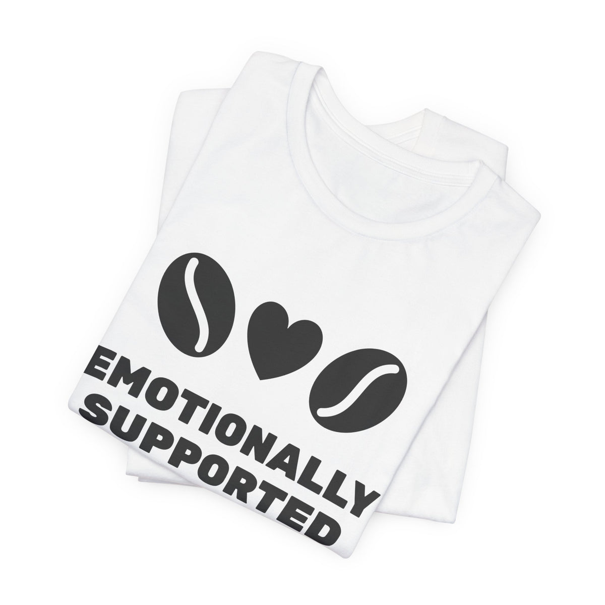Emotionally Supported by Beans Tee (Light)