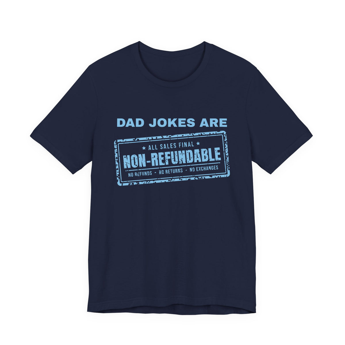 Dad Jokes Are Non-Refundable Tee (Sky Blue Ink)