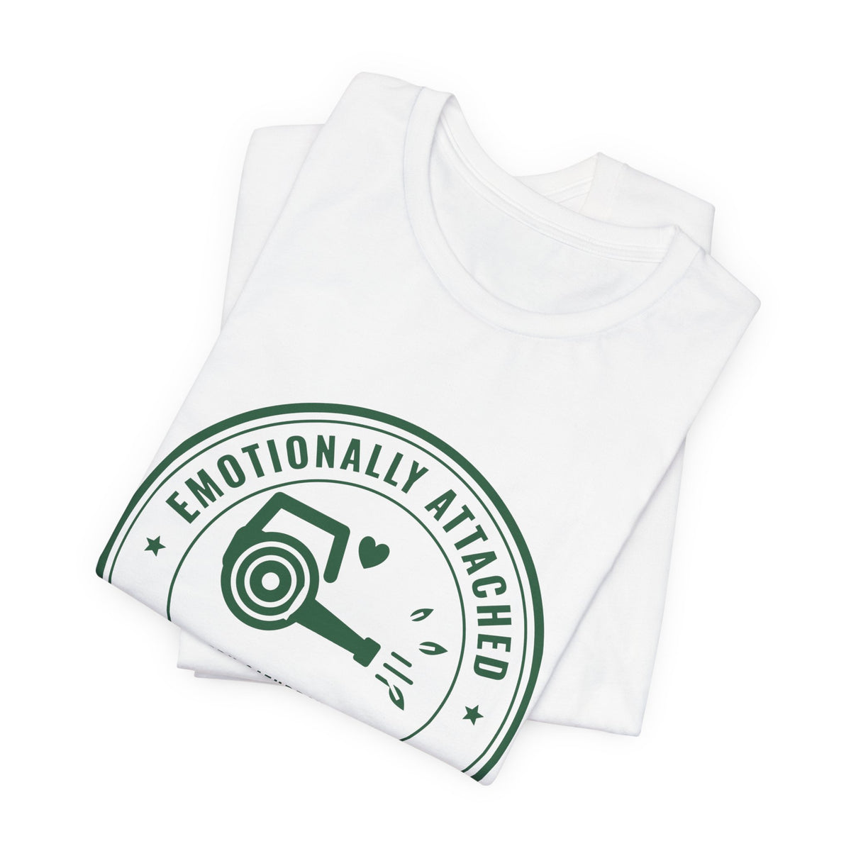 Emotionally Attached to My Leaf Blower Tee (Forest Green Ink)
